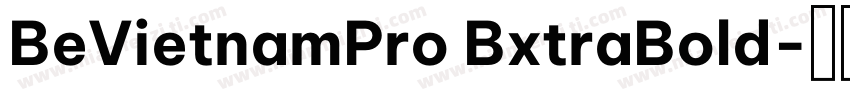 BeVietnamPro BxtraBold字体转换